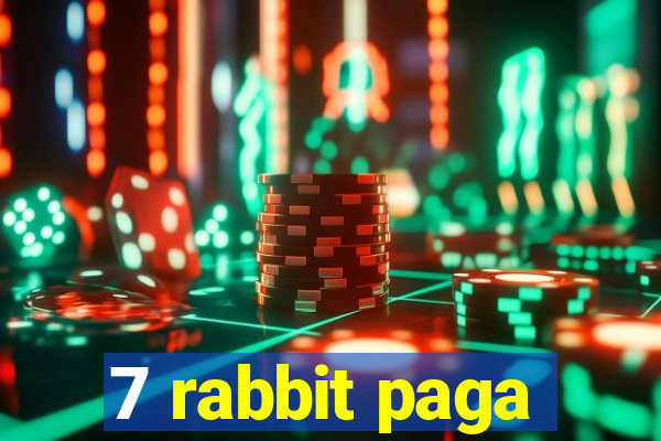 7 rabbit paga